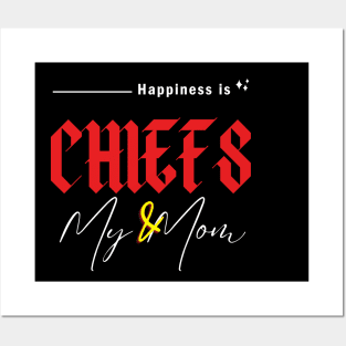 HAPINESS IS CHIEFS AND MY MOM Posters and Art